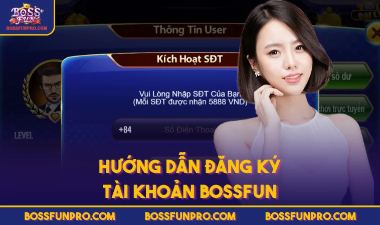 Hướng dẫn đăng ký tài khoản BOSSFUN